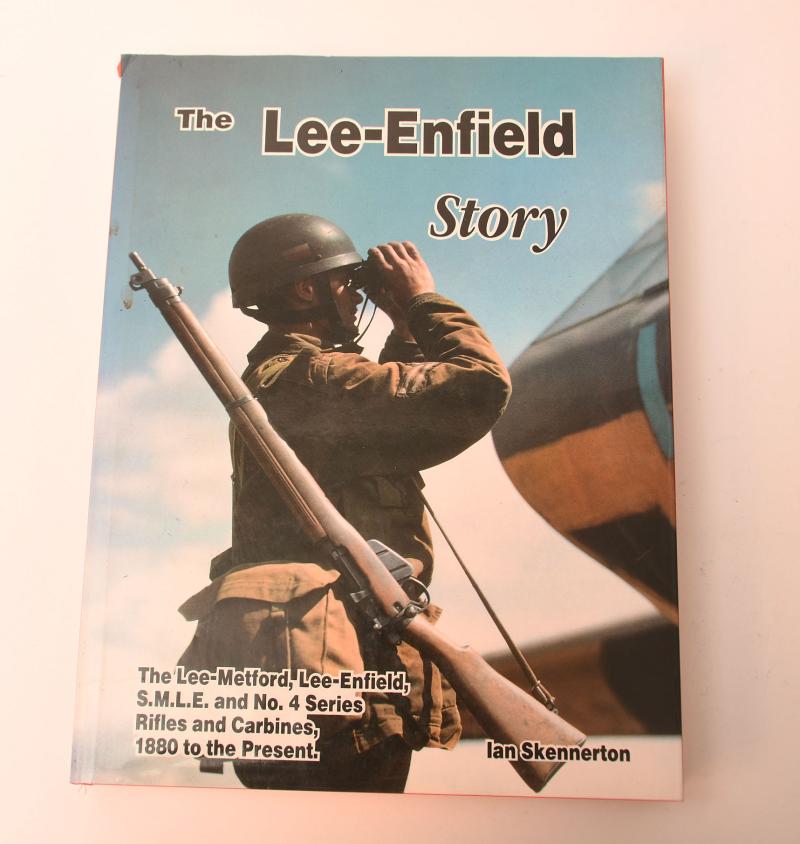 BRITISH WWII THE LEE ENFIELD STORY BY IAN SKENNERTON.