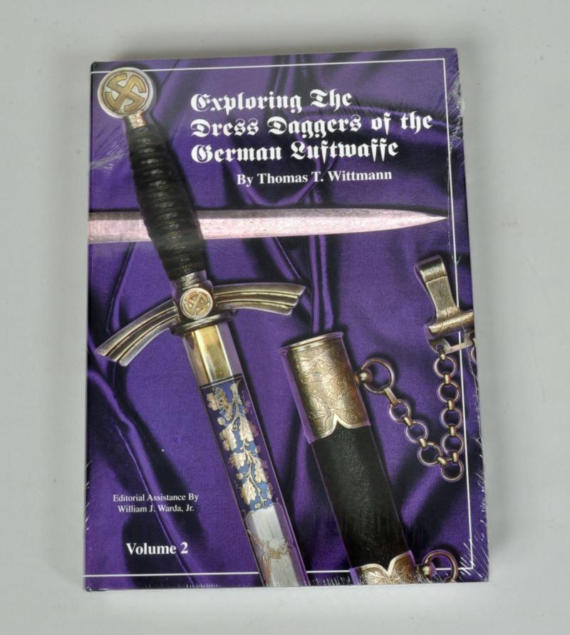 GERMAN WWII EXPLORING THE DRESS DAGGERS OF THE GERMAN LUFTWAFFE BY THOMAS T. WITTMANN.