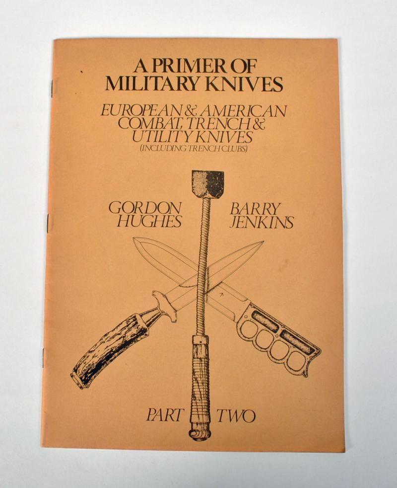 A PRIMER OF MILITARY KNIVES EUROPEAN & AMERICAN COMBAT, TRENCH AND UTILITIES KNIVES. PART 2.