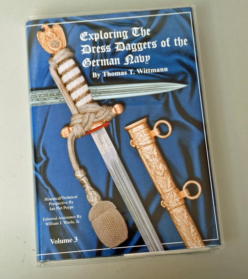 GERMAN WWII EXPORING THE DRESS DAGGERS OF THE GERMAN NAVY BY THOMAS T. WITTMANN.