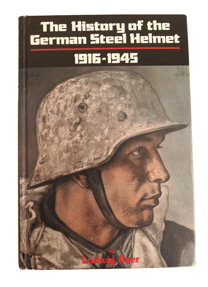 GERMAN WWII THE HISTORY OF THE GERMAN HELMET, 1916 TO 1945 BY LUDWIG BAER.