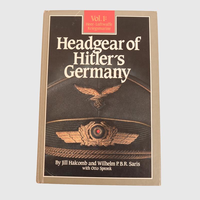 GERMAN WWII HEADGEAR OF HITLER’S GERMANY VOLUME 1.